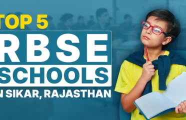 Top 5 RBSE Schools in Sikar Rajasthan