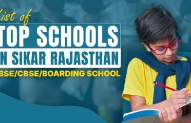 List of Top Schools in Sikar Rajasthan: RBSE/CBSE/Boarding School