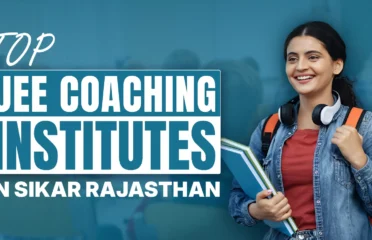 Top JEE Coaching Institutes in Sikar Rajasthan