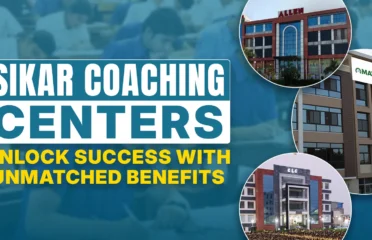 Sikar Coaching Centers: Unlock Success with Unmatched Benefits