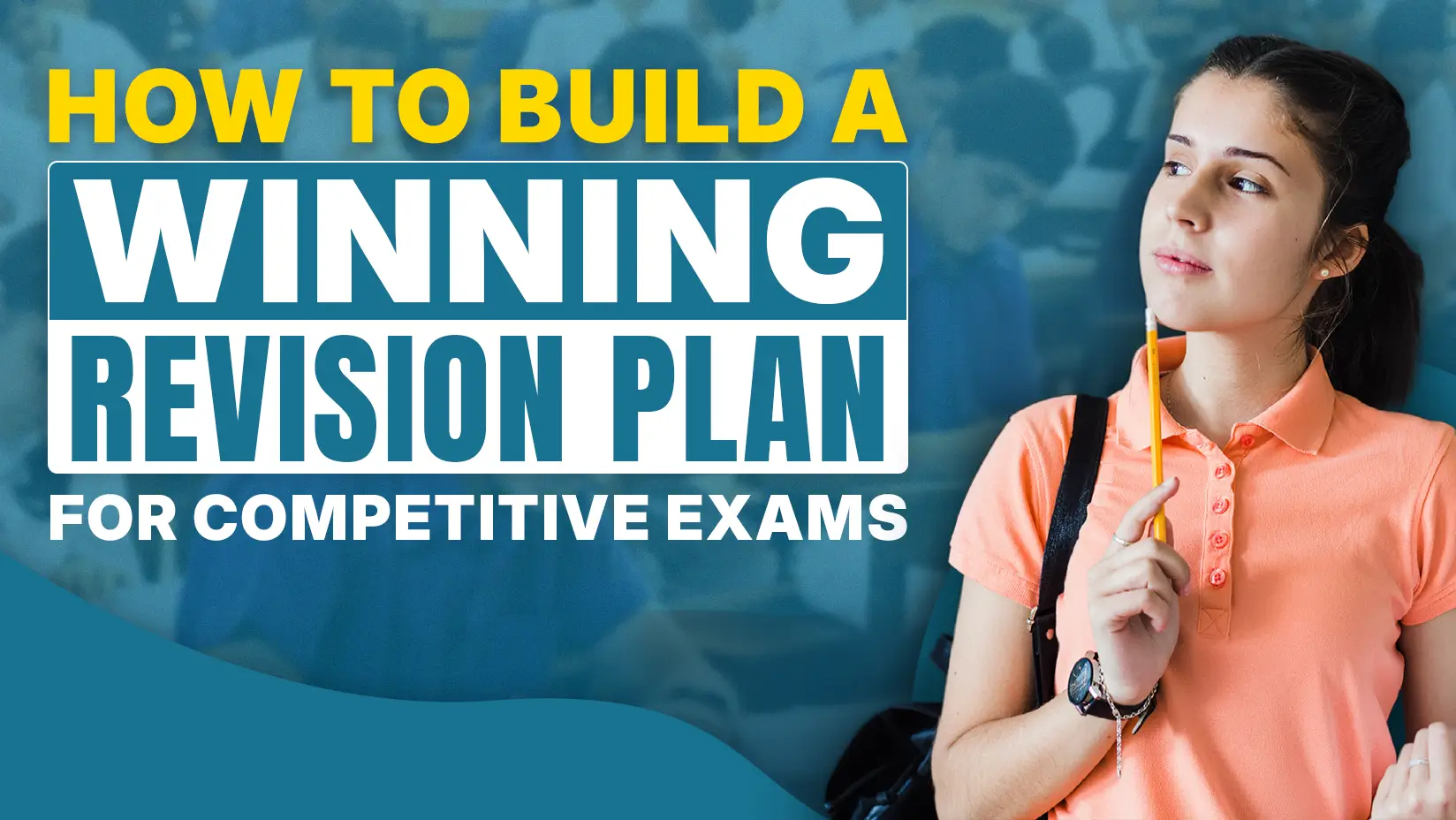 How to Build a Winning Revision Plan for Competitive Exams
