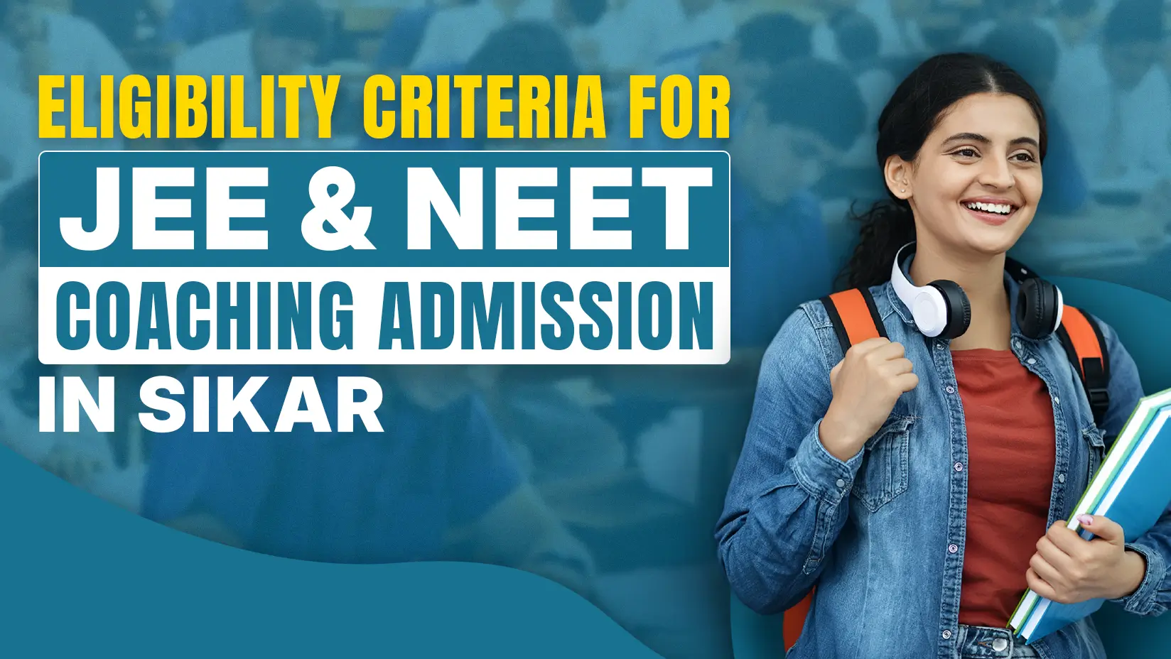 Eligibility Criteria for JEE & NEET Coaching Admission in Sikar