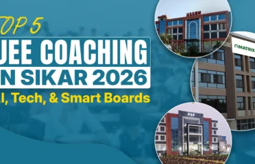Top 5 JEE Coaching in Sikar 2026: AI, Tech, & Smart Boards
