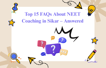 Top 15 FAQs About NEET Coaching in Sikar – Answered