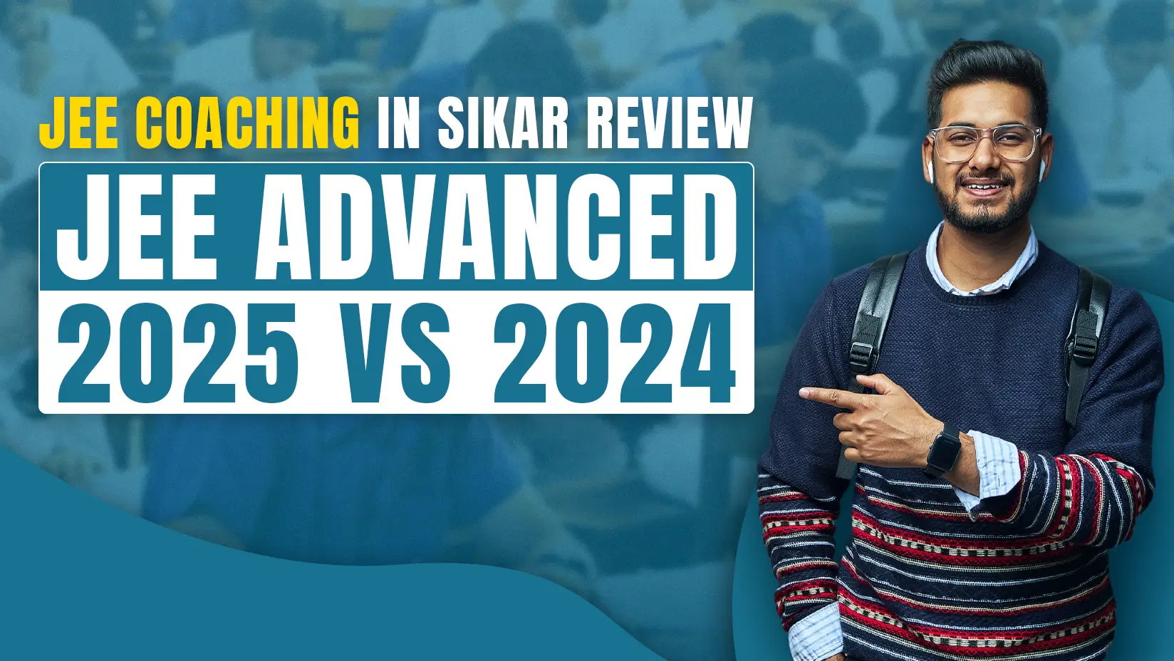 JEE Coaching in Sikar Review: JEE Advanced 2025 vs 2024