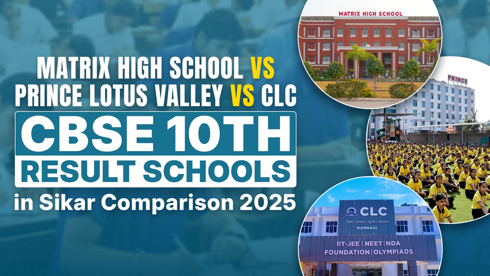 Matrix High School vs Prince Lotus Valley vs CLC: CBSE 10th Result Schools in Sikar Comparison 2025