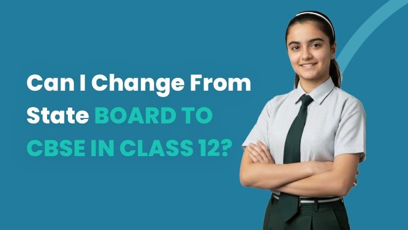 Can I Change from State Board to CBSE in Class 12?
