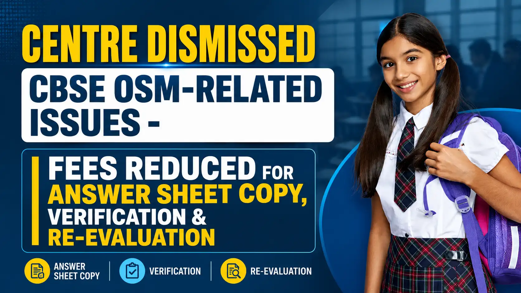 Centre Dismissed CBSE OSM-Related Issues - Fees Reduced for Answer Sheet Copy, Verification & Re-Evaluation