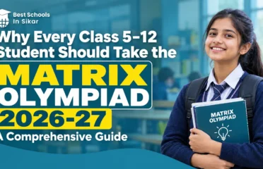 Why Every Class 5–12 Student Should Take the MATRIX Olympiad 2026-27 – A Comprehensive Guide