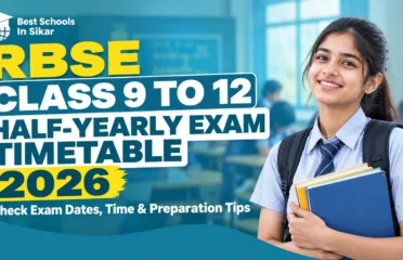 RBSE Class 9 to 12 Half-Yearly Exam Timetable 2026: Check Exam Dates, Time & Preparation Tips